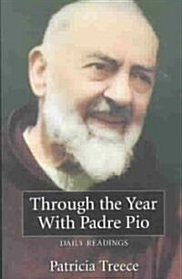 Through the Year with Padre Pio: Daily Readings (Paperback)