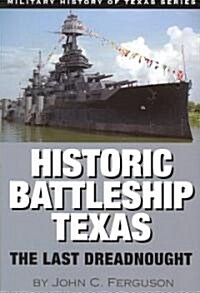 Historic Battleship Texas: The Last Dreadnought Volume 4 (Paperback)