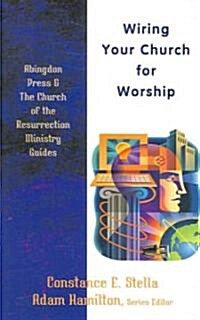 Wiring Your Church for Worship (Paperback)
