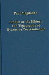 Studies on the History and Topography of Byzantine Constantinople (Hardcover)