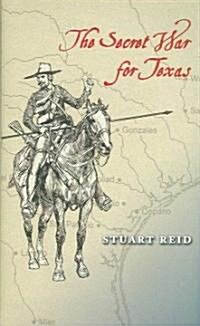 The Secret War for Texas (Hardcover)