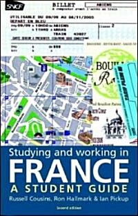 Studying and Working in France : A Student Guide (Paperback, 2 ed)