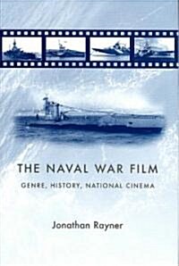 The Naval War Film : Genre, History and National Cinema (Hardcover)