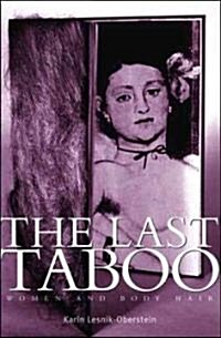 The Last Taboo : Women and Body Hair (Hardcover)