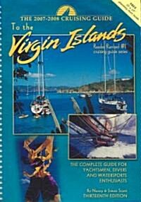 The Cruising Guide 2007 - 2008 to the Virgin Islands (Paperback, 13th, Spiral)