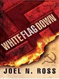 White Flag Down (Audio CD, Unabridged)
