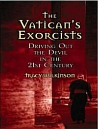 The Vaticans Exorcists: Driving Out the Devil in the 21st Century (MP3 CD)