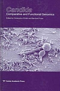 Candida : Comparative and Functional Genomics (Hardcover)
