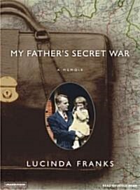 My Fathers Secret War: A Memoir (MP3 CD)