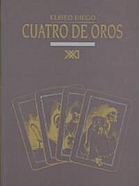 Cuatro De Oros/ Four of Gold (Paperback, 2nd)