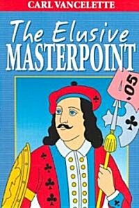 The Elusive Masterpoint (Paperback)