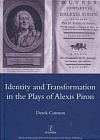 Identity and Transformation in the Plays of Alexis Piron (Hardcover)