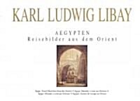 Egypt Travel Sketches from the Orient (Karl Ludwig Libay) (Hardcover)