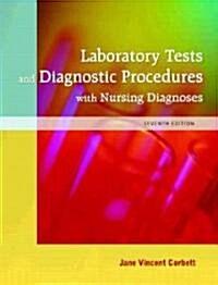 Laboratory Tests and Diagnostic Procedures: With Nursing Diagnoses (Paperback, 7th)