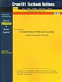 Studyguide for Fundamentals of Risk and Insurance by Vaughan, Vaughan &, ISBN 9780471216872 (Paperback)