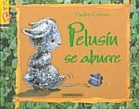 Pelusin Se Aburre/ Pelusin Gets Bored (Hardcover)