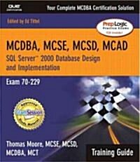 MCSE SQL Server 2000 Database Design and Implementation: Exam 70-229 [With CDROM] (Paperback, 2nd)