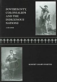 Sovereignty, Colonialism, And The Future Of The Indigenous Nations (Paperback)