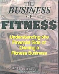 The Business of Fitness (Paperback)