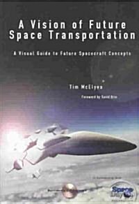 A Vision of Future Space Transportation (Paperback, CD-ROM)