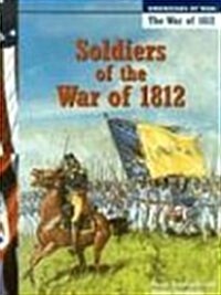 Soldiers of the War of 1812 (Paperback)