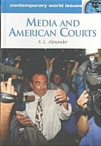 Media and American Courts: A Reference Handbook (Hardcover)