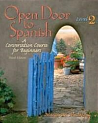Open Door to Spanish Level 2: A Conversation Course for Beginners [With CD] (Paperback, 3)