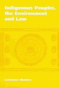 Indigenous Peoples, The Environment And Law (Paperback)