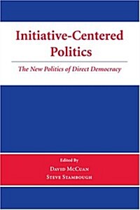 Initiative-Centered Politics (Paperback)