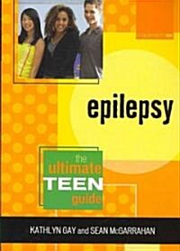 Epilepsy: The Ultimate Teen Guide (Paperback)
