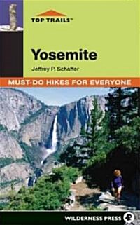 Top Trails: Yosemite: Must-Do Hikes for Everyone (Paperback)