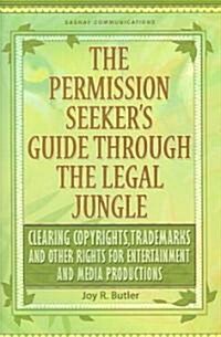 The Permission Seekers Guide Through the Legal Jungle (Paperback)