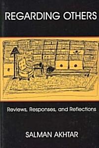 Regarding Others: Reviews, Responses, and Reflections (Paperback)