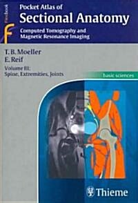 Pocket Atlas of Sectional Anatomy, Volume 3: Spine, Extremities, Joints (Paperback)