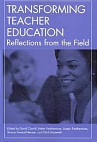 Transforming Teacher Education: Reflections from the Field (Paperback)