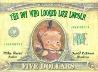 The Boy Who Looked Like Lincoln (Hardcover)