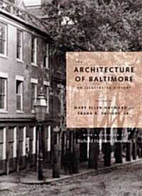 The Architecture of Baltimore: An Illustrated History (Hardcover)