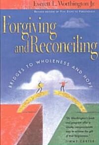 Forgiving and Reconciling: Finding Our Way Through Cultural Challenges (Revised) (Paperback, Revised)