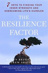 The resilience factor : 7 keys to finding your inner strength and overcoming life's hurdles