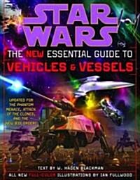 The New Essential Guide to Vehicles and Vessels: Star Wars (Paperback)