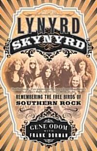 Lynyrd Skynyrd: Remembering the Free Birds of Southern Rock (Paperback)