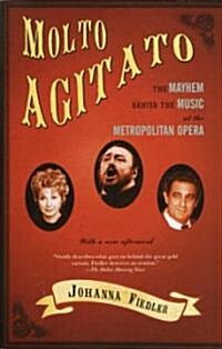 Molto Agitato: The Mayhem Behind the Music at the Metropolitan Opera (Paperback)