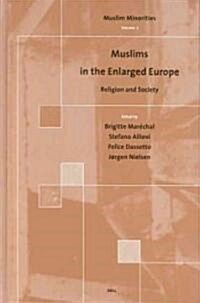 Muslims in the Enlarged Europe: Religion and Society (Hardcover)