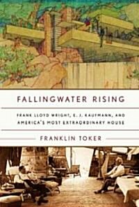 Fallingwater Rising (Hardcover)