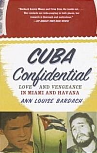 Cuba Confidential: Love and Vengeance in Miami and Havana (Paperback)