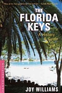 The Florida Keys: A History & Guide Tenth Edition (Paperback, 10)