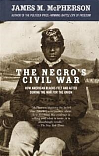 The Negros Civil War: How American Blacks Felt and Acted During the War for the Union (Paperback)