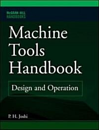 Machine Tools Handbook: Design and Operation (Hardcover)