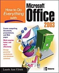 How to Do Everything with Microsoft Office 2003 (Paperback)