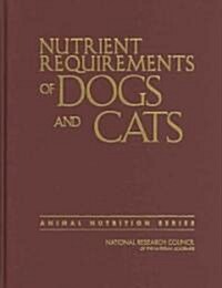 Nutrient Requirements of Dogs and Cats (Hardcover)